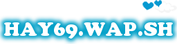 HAY69.WAP.SH 826